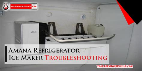 amana ice maker troubleshooting|Amana Refrigerator Ice Maker Troubleshooting: Quick Fixes